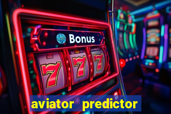 aviator predictor v4.0 download